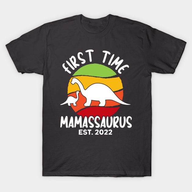 First Time Mamassaurus Est. 2022 T Rex Family Matching Women T-Shirt by Toeffishirts